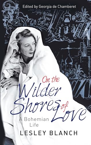 On the Wilder Shores of Love: A Bohemian Life von Virago